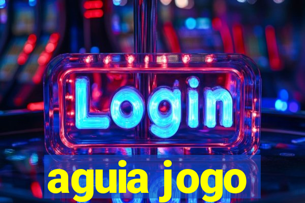 aguia jogo